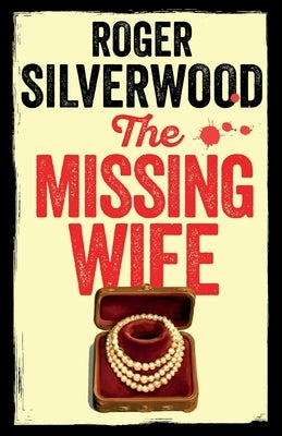 The Missing Wife by Silverwood, Roger