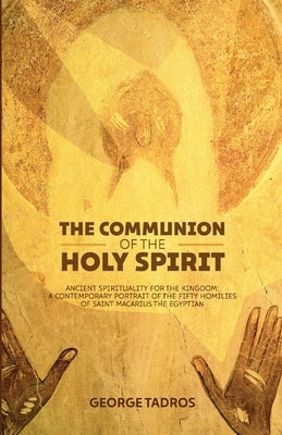 The Communion of the Holy Spirit by Tadros, George