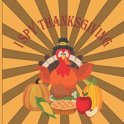 I Spy Thanksgiving: A Fun Book For 6-12 Year Old About Autumn & Thanksgiving Great Gift For Preschoolers &Kids&Kindergarten by Shepherd, Dale