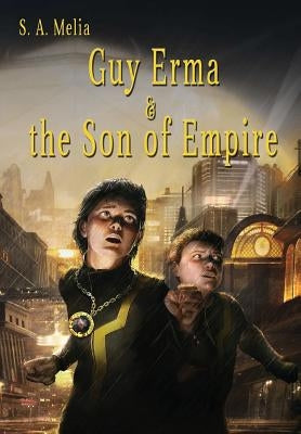 Guy Erma and the Son of Empire by Melia, Sally Ann