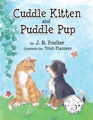 Cuddle Kitten and Puddle Pup by Poulter, J. R.