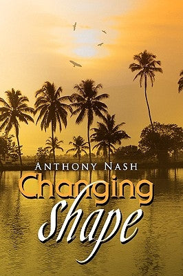 Changing Shape by Nash, Anthony