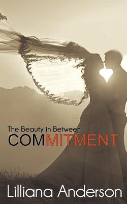Commitment: The Beauty in Between: (Beautiful Series 2.5) by Anderson, Lilliana