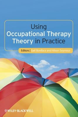 Using Occupational Therapy by Boniface, Gail