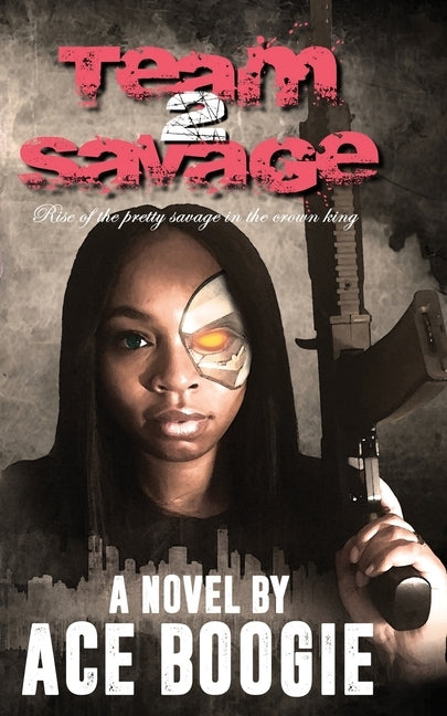 Team Savage 2: Rise of the Pretty Savage in the Crown King by Boogie, Ace