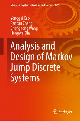Analysis and Design of Markov Jump Discrete Systems by Kao, Yonggui
