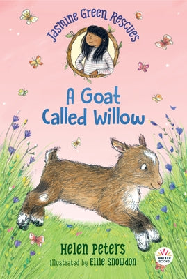Jasmine Green Rescues: A Goat Called Willow by Peters, Helen