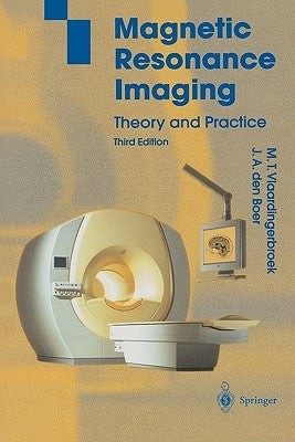 Magnetic Resonance Imaging: Theory and Practice by Luiten, A.