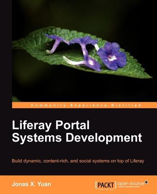 Liferay Portal Systems Development by X. Yuan, Jonas