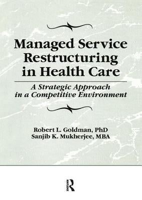 Managed Service Restructuring in Health Care by Winston, William