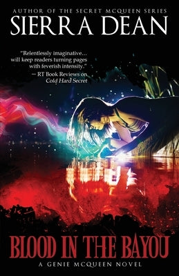 Blood in the Bayou: A Genie McQueen Novel by Dean, Sierra