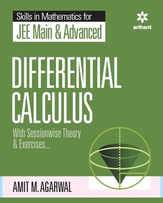 Skills in Mathematics - Differential Calculus for JEE Main and Advanced by Agarwal, Amit M.