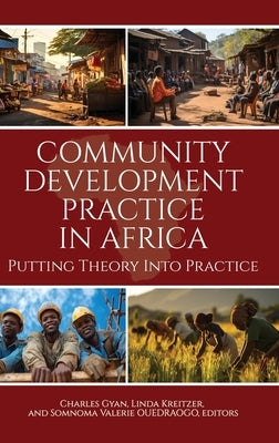 Community Development Practice in Africa: Putting Theory Into Practice by Gyan, Charles