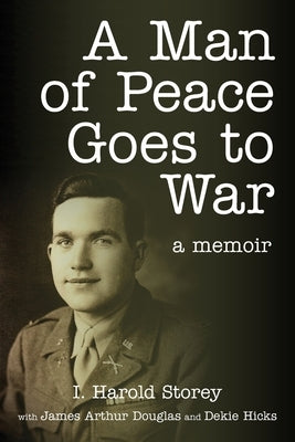 A Man of Peace Goes to War: A Memoir by Storey, Isaac Harold