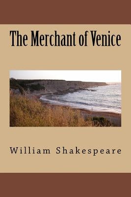 The Merchant of Venice by Shakespeare, William