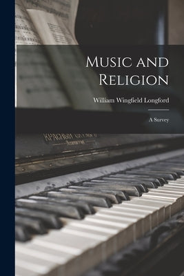 Music and Religion: A Survey by Longford, William Wingfield