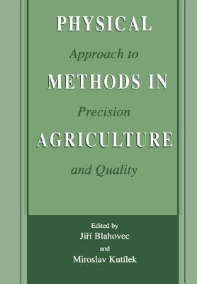 Physical Methods in Agriculture: Approach to Precision and Quality by Blahovec, Jirí