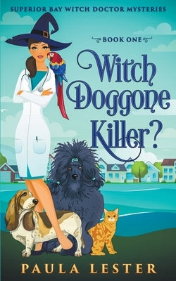 Witch Doggone Killer? by Lester, Paula