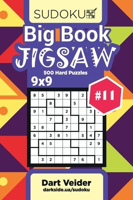 Big Book Sudoku Jigsaw - 500 Hard Puzzles 9x9 (Volume 11) by Veider, Dart