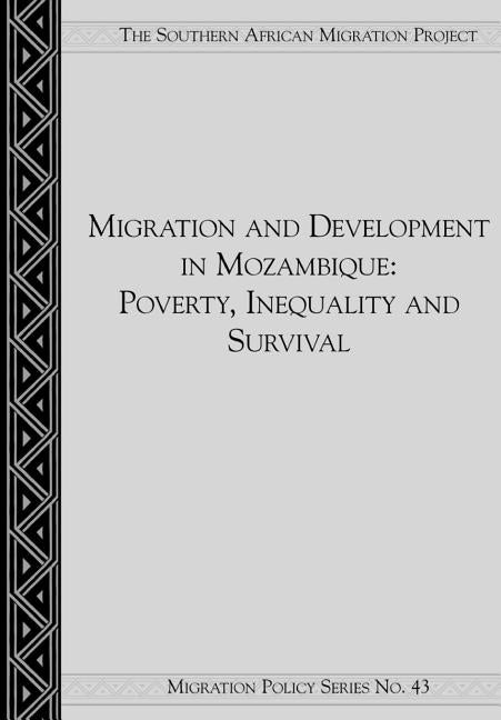 Migration and Development in Mozambique: Poverty, Inequality and Survival by de Vletter, Fion