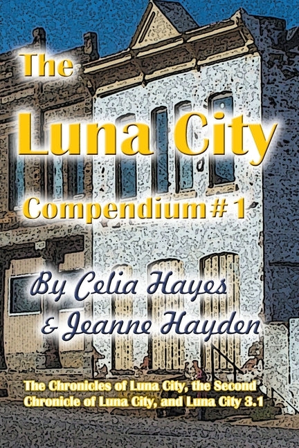 The Luna City Compendium #1 by Hayes, Celia