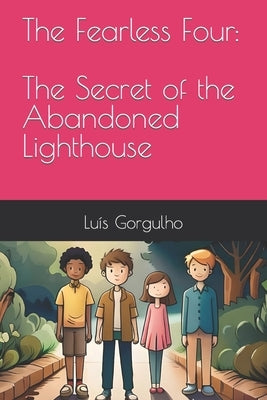 The Secret of the Abandoned Lighthouse by Gorgulho, Luis