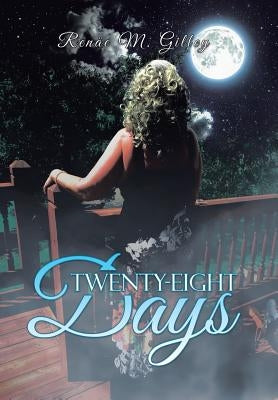 Twenty-Eight Days by Gilley, Renae M.