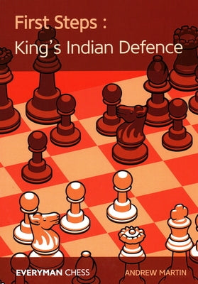 First Steps: The King's Indian Defence by Martin, Andrew