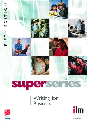 Writing for Business by Institute of Leadership &. Management
