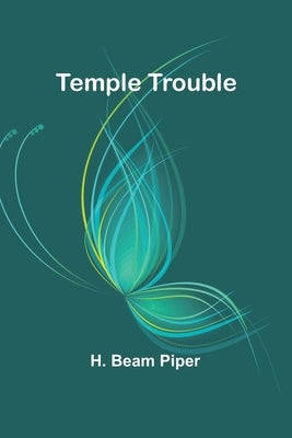 Temple Trouble by Piper, H. Beam