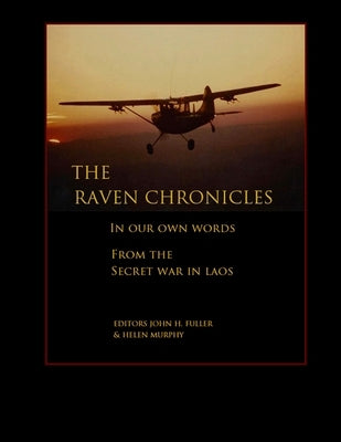 The Raven Chronicles: In Our Own Words by Fuller, John H.