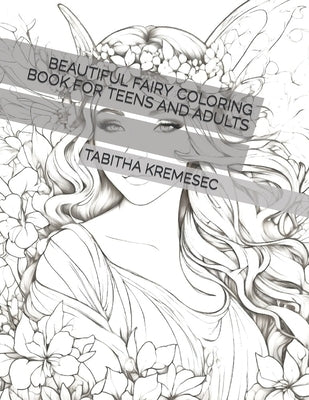 Beautiful Fairy Coloring Book for Teens and Adults by Kremesec, Tabitha