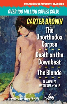 The Unorthodox Corpse / Death on the Downbeat / The Blonde by Brown, Carter