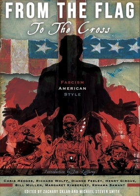 From the Flag to the Cross: Fascism American Style by Sklar, Zachary