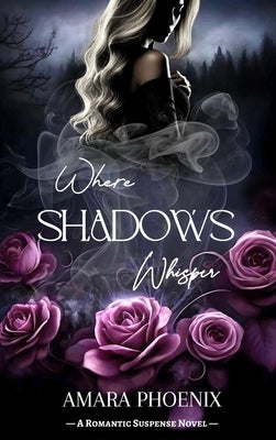 Where Shadows Whisper by Phoenix, Amara