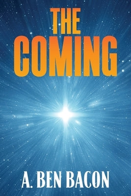 The Coming by Bacon, A. Ben