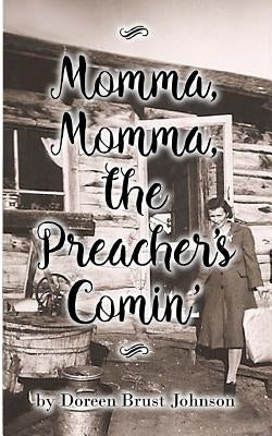 Momma, Momma, the Preacher's Comin' by Brust Johnson, Doreen