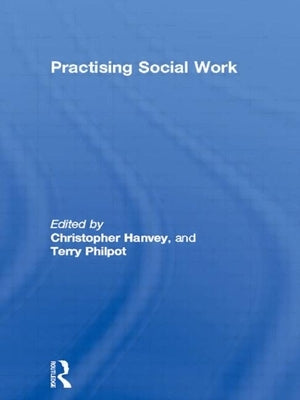 Practising Social Work by Hanvey, Christopher
