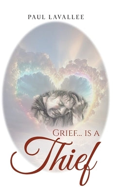 Grief...is a Thief by Lavallee, Paul