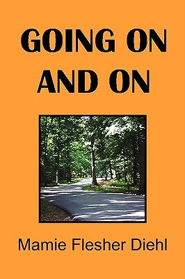 Going on and on by Diehl, Mamie Flesher