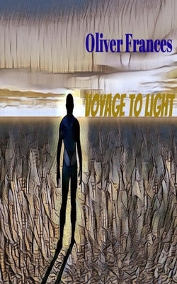 Voyage to Light by Frances, Oliver