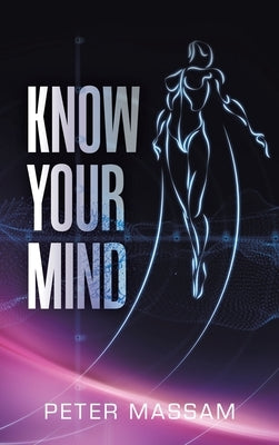 Know Your Mind by Massam, Peter