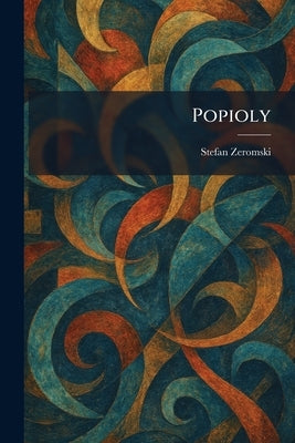 Popioly by Zeromski, Stefan