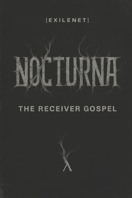 Exilenet: Nocturna: The Receiver Gospel by Wakefield, C.