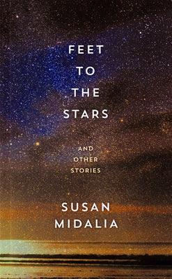 Feet to the Stars: And Other Stories by Midalia, Susan