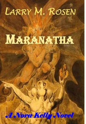 Maranatha: A Nora Kelly Novel by Rosen, Larry M.