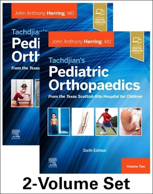 Tachdjian's Pediatric Orthopaedics: From the Texas Scottish Rite Hospital for Children, 6th Edition: 2-Volume Set by Herring, John A.