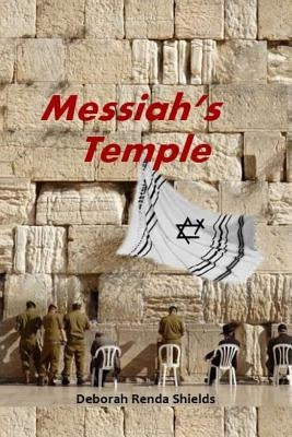 Messiah's Temple by Shields, Deborah Renda