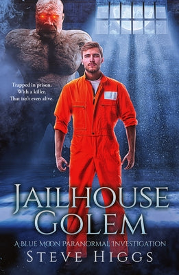 Jailhouse Golem by Higgs, Steve