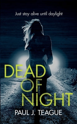 Dead of Night by Teague, Paul J.